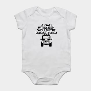 Never underestimate a gal with a jeep Baby Bodysuit